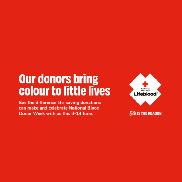 Red promotional Lifeblood banner encouraging blood donation, featuring the message “Our donors bring colour to little lives” and National Blood Donor Week dates, with the Lifeblood logo on the right.